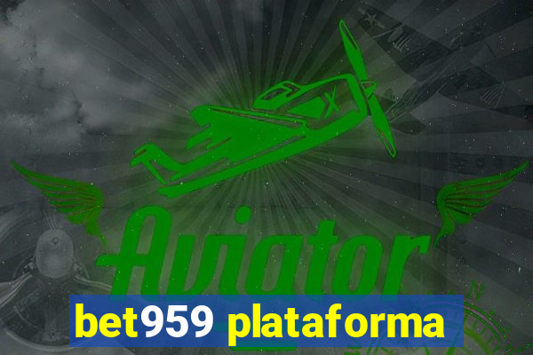 bet959 plataforma